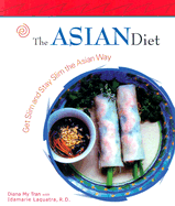 The Asian Diet: Get Slim and Stay Slim the Asian Way