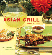 The Asian Grill: Great Recipes, Bold Flavors