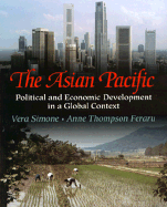 The Asian Pacific: Political and Economic Development in a Global Context - Simone, Vera, and Ferara, Anne T, and Feraru, Anne Thompson