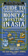 The Asian Wsj Asia Bus News Gde to Understanding Money and Investing in Asia