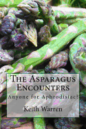 The Asparagus Encounters: Anyone for Aphrodisiac?