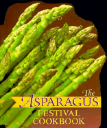 The Asparagus Festival Cookbook: Recipes from the Stockton Asparagus Festival