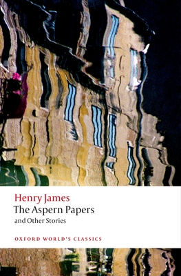 The Aspern Papers and Other Stories - James, Henry, and Poole, Adrian (Editor)