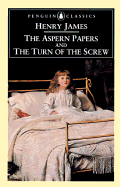The Aspern Papers and the Turn of the Screw - James, Henry, Jr. (Photographer), and Curtis, Anthony (Notes by)