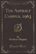 The Asphalt Campus, 1963 (Classic Reprint)