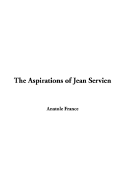 The Aspirations of Jean Servien - France, Anatole