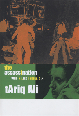 The Assassination: Who Killed Indira G? - Ali, Tariq