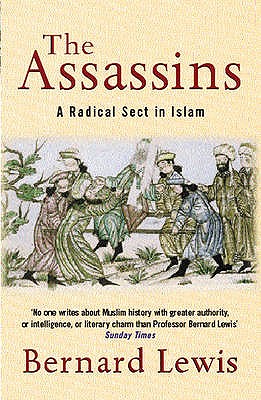 The Assassins: A Radical Sect in Islam - Lewis, Bernard