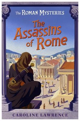The Assassins of Rome - Lawrence, Caroline