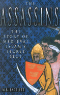 The Assassins: The Story of Medieval Islam's Secret Sect