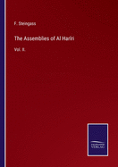 The Assemblies of Al Har?ri: Vol. II.