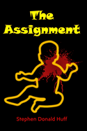 The Assignment: Violence Redeeming: Collected Short Stories 2009 - 2011