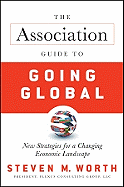 The Association Guide to Going Global: New Strategies for a Changing Economic Landscape