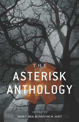 The Asterisk Anthology: Volume 2 - Scott, Christine M (Editor), and Blackwell, C W, and Berry, Patrick