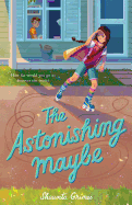 The Astonishing Maybe