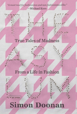 The Asylum: True Tales of Madness from a Life in Fashion - Doonan, Simon