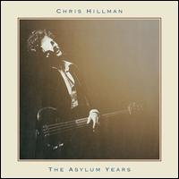 The Asylum Years - Chris Hillman