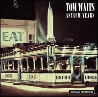 The Asylum Years - Tom Waits