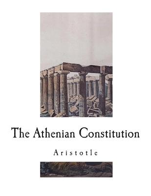 The Athenian Constitution - Kenyon, Frederic G (Translated by), and Aristotle