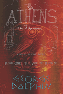 The Athenians, or, Athens: Book One: The Age of Bronze