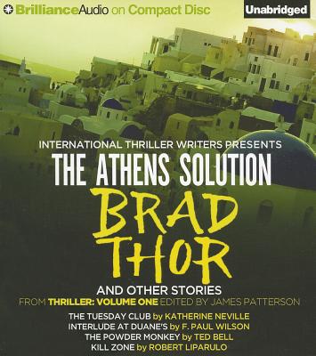 The Athens Solution and Other Stories: The Tuesday Club, Interlude at Duane's, the Powder Monkey, and Kill Zone - Thor, Brad, and Neville, Katherine, and Wilson, F Paul