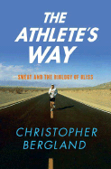 The Athlete's Way: Sweat and the Biology of Bliss