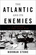 The Atlantic and Its Enemies: A Personal History of the Cold War
