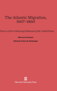 The Atlantic Migration, 1607-1860: A History of the Continuing Settlement of the United States