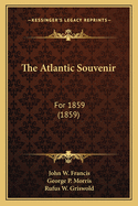 The Atlantic Souvenir: For 1859 (1859)