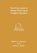 The ATLAS Guide to Shared Governance in Higher Education