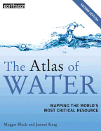 The Atlas of Water: Mapping the World's Most Critical Resource