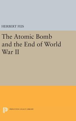 The Atomic Bomb and the End of World War II - Feis, Herbert