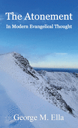 The Atonement In Modern Evangelical Thought