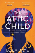 The Attic Child: A powerful and heartfelt historical novel, longlisted for the Jhalak Prize 2023
