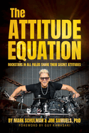 The Attitude Equation: Rockstars in All Fields Share Their Secret Attitudes