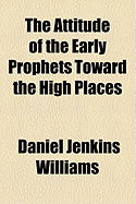 The Attitude of the Early Prophets Toward the High Places