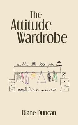 The Attitude Wardrobe - Duncan, Diane