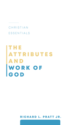 The Attributes and Work of God - Pratt, Richard L.