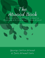 The Atwood Book: 15 Generations of Atwoods in America Beginning with Immigrant Thomas Atwood