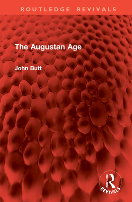 The Augustan Age - Butt, John