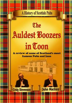 The Auldest Boozers in Toon - Mackay, John, and Stevenson, Craig