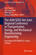 The AUN/SEED-Net Joint Regional Conference in Transportation, Energy, and Mechanical Manufacturing Engineering: Proceeding of RCTEMME2021, Hanoi, Vietnam