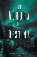 The Aurora of Destiny