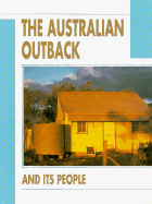 The Australian Outback and Its People - Darien-Smith, Kate, and Darian-Smith, Kate, and Lowe, David