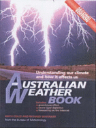 The Australian Weather Book: Understanding Our Climate and How it Affects Us