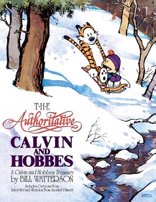 The Authoritative Calvin and Hobbes: A Calvin and Hobbes Treasury Volume 6 - Watterson, Bill