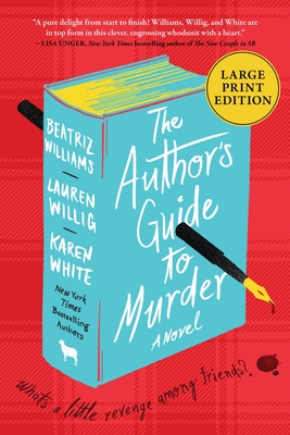 The Author's Guide to Murder - Williams, Beatriz, and Willig, Lauren, and White, Karen