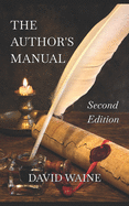 The Author's Manual: A Treatise for Self-published Authors. Second Edition