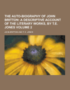 The Auto-Biography of John Britton Volume 2