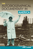 The Autobiographical Documentary in America